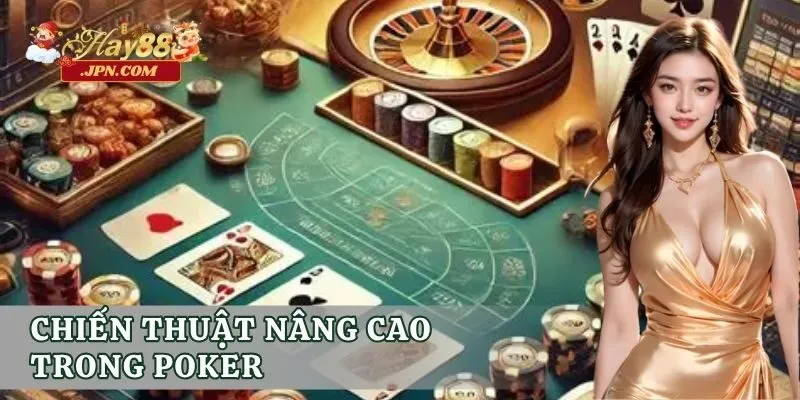 Chiến thuật nâng cao trong Poker