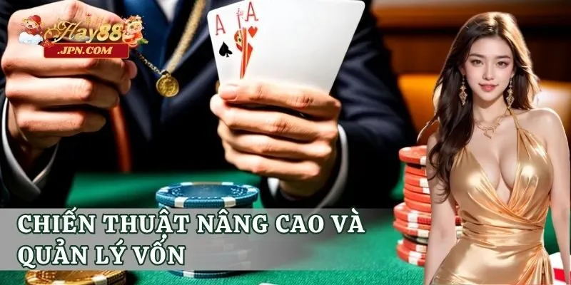Chiến thuật nâng cao và quản lý vốn